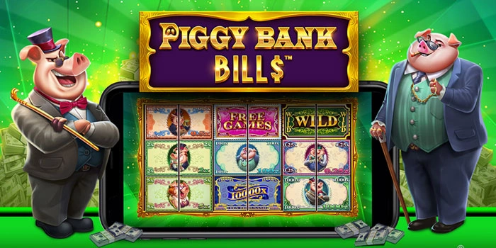 Panduan Slot Piggy Bank Bills Raih Maxwin Dengan Pola Panduan Slot Piggy Bank Bills Raih Maxwin Dengan Pola