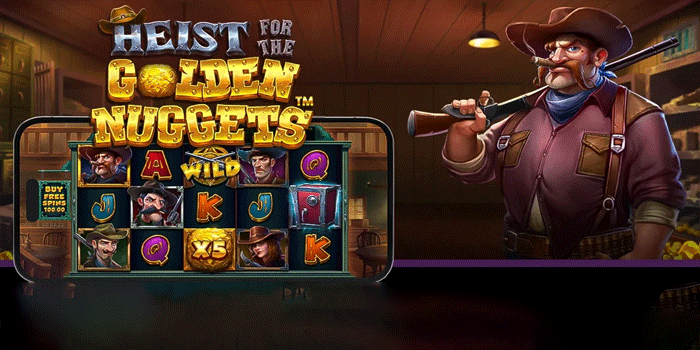 Cara Game Slot Heist For The Golden Nuggets Dengan RTP Tinggi Cara Game Slot Heist For The Golden Nuggets Dengan RTP Tinggi